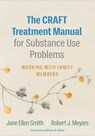 The CRAFT Treatment Manual for Substance Use Problems - Jane Ellen (University of New Mexico Smith ; Robert J. (University of New Mexico Meyers - 9781462551101