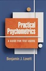 Practical Psychometrics - Benjamin J Lovett - 9781462552092