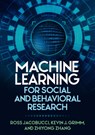 Machine Learning for Social and Behavioral Research - Ross Jacobucci ; Kevin J. (Arizona State University Grimm ; Zhiyong Zhang - 9781462552924