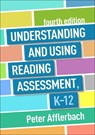 Understanding and Using Reading Assessment, K-12, Fourth Edition - Peter Afflerbach - 9781462556137