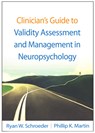 Clinician's Guide to Validity Assessment and Management in Neuropsychology - Ryan W. (University of Kansas School of Medicine-Wichita Schroeder ; Phillip K. (University of Kansas School of Medicine-Wichita Martin - 9781462557851