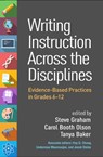 Writing Instruction Across the Disciplines - Steve (Arizona State University Graham ; Carol Booth (University of California Olson ; Tanya (National Writing Project Baker - 9781462559114