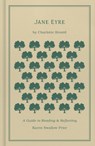 Jane Eyre: A Guide to Reading and Reflecting - Karen Swallow Prior - 9781462796670