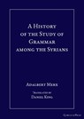 A History of the Study of Grammar among the Syrians - Daniel King - 9781463241971
