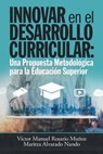 Innovar En El Desarrollo Curricular - Victor Manuel Rosario Munoz ; Maritza Alvarado Nando - 9781463397418