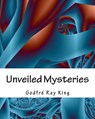 Unveiled Mysteries - Godfre Ray King - 9781463515980