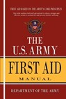 U.S. Army First Aid Manual - Department of the Army - 9781463562748