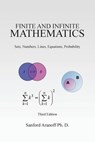 Finite and Infinite Mathematics: Sets, Numbers, Lines, Equations, Probability - Sanford Aranoff Ph. D. - 9781463692698