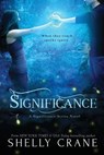 Significance: A Significance Series Novel - Shelly Crane - 9781463695408