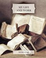 My Life and Work - FORD,  Henry - 9781463701420