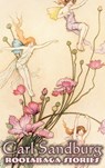 Rootabaga Stories by Carl Sandburg, Fiction, Action & Adventure, Fairy Tales & Folklore - Carl Sandburg - 9781463899028