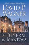 A Funeral in Mantova - David P. Wagner - 9781464209512
