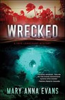Wrecked - Mary Anna Evans - 9781464212536