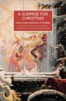 A Surprise for Christmas and Other Seasonal Mysteries - Martin Edwards - 9781464214813
