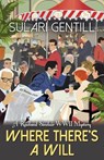 WHERE THERES A WILL - Sulari Gentill - 9781464214905
