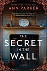 The Secret in the Wall - Ann Parker - 9781464214943