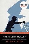 The Silent Bullet - Arthur B. Reeve - 9781464215001