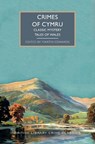 Crimes of Cymru: Classic Mystery Tales of Wales - Martin Edwards - 9781464216381