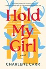 Hold My Girl - Charlene Carr - 9781464216770