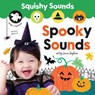 Squishy Sounds: Spooky Sounds - Louise Anglicas - 9781464217685
