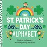 The St. Patrick's Day Alphabet - Liz Saunders - 9781464217999