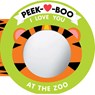 Peek-A-Boo, I Love You! at the Zoo - Natalie Marshall - 9781464218194