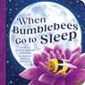When Bumblebees Go to Sleep - Claire Wrenn Bobrow - 9781464219320