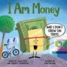 I Am Money - Julia Cook ; Garrett Gunderson - 9781464220890
