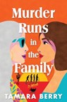 Murder Runs in the Family - Tamara Berry - 9781464221170