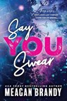 Say You Swear - Meagan Brandy - 9781464221910