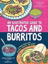 An Illustrated Guide to Tacos and Burritos - Mauricio Velazquez de Leon ; Liz Saunders - 9781464222429