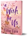 Cole, T: Wish for Us (Deluxe Edition) - Tillie Cole - 9781464224324