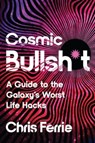 Cosmic Bullsh*t - Chris Ferrie - 9781464225130