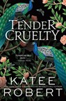 Tender Cruelty - Katee Robert - 9781464228339