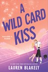 A Wild Card Kiss - Lauren Blakely - 9781464228926