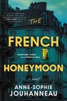 The French Honeymoon - Anne-Sophie Jouhanneau - 9781464229398