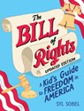 The Bill of Rights: A Kid's Guide to Freedom in America - Syl Sobel - 9781464229961