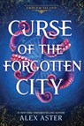 Curse of the Forgotten City - Alex Aster - 9781464230288