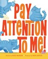 Pay Attention to Me! - Kate McKean - 9781464233128