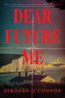 Dear Future Me - Deborah O'Connor - 9781464234682