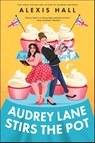 Audrey Lane Stirs the Pot - Alexis Hall - 9781464238420