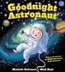 Goodnight Astronaut: The Perfect Bedtime Book! - Michelle Robinson - 9781464238772
