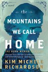 The Mountains We Call Home: The Book Woman's Legacy - Kim Michele Richardson - 9781464239328