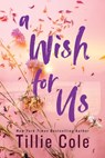 A Wish for Us (Standard Edition) - Tillie Cole - 9781464239595