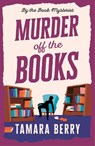Murder Off the Books - Tamara Berry - 9781464242649
