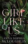 A Girl Like Us - Anna Sophia McLoughlin - 9781464243332
