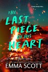 The Last Piece of His Heart - Emma Scott - 9781464243387