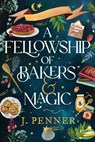 A Fellowship of Bakers & Magic (Standard Edition) - J. Penner - 9781464243769