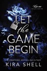 Let the Game Begin - Kira Shell - 9781464245459