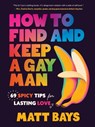 How to Find and Keep a Gay Man - Matthew Bays - 9781464246012